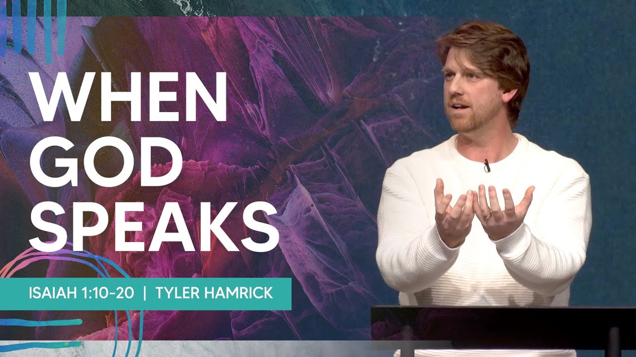 When God Speaks |  Isaiah 1:10-20  |  Tyler Hamrick
