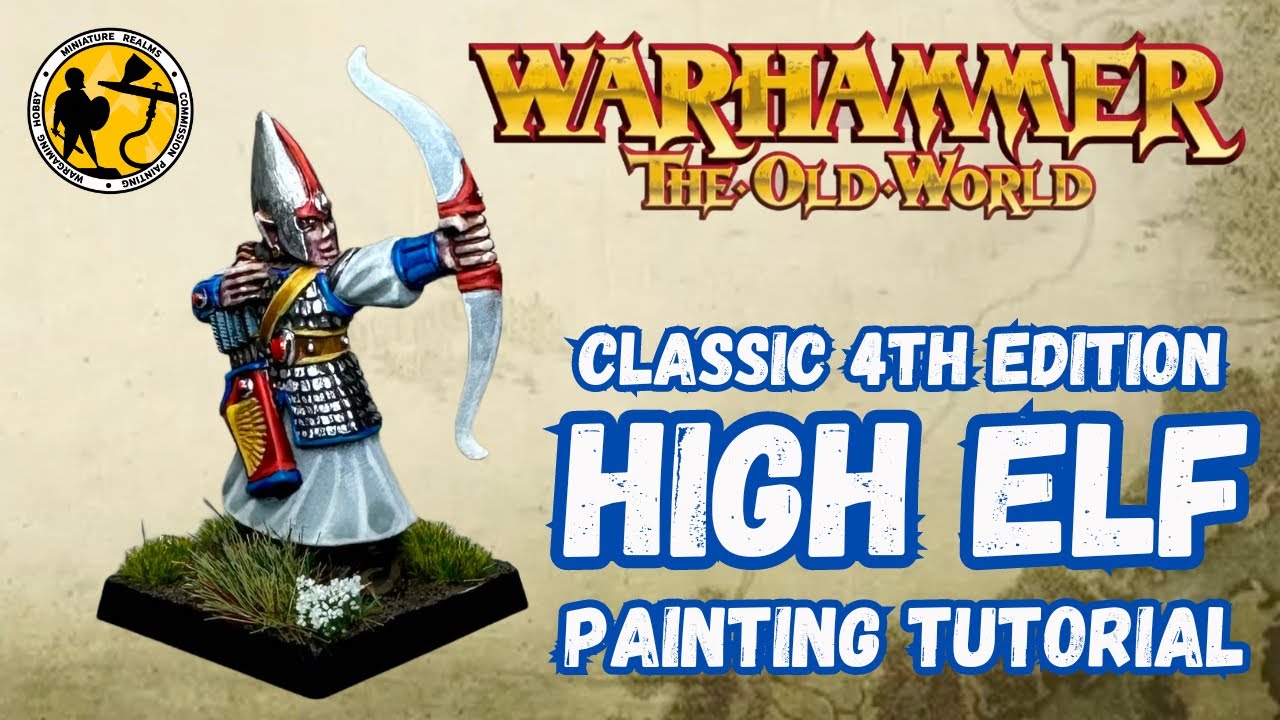 Warhammer: The Old World | Classic High Elf Tutorial