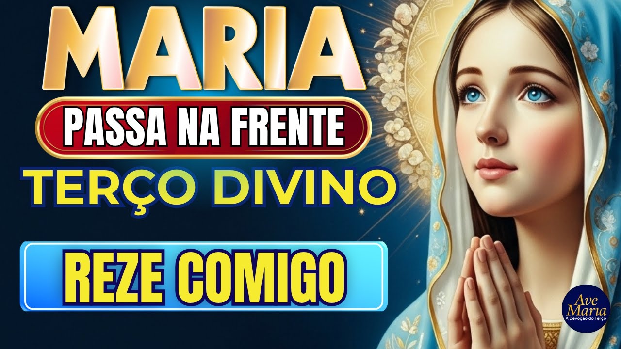 📿 Terço Maria Passa na Frente 🌹 Vença Toda Tentação 🙏