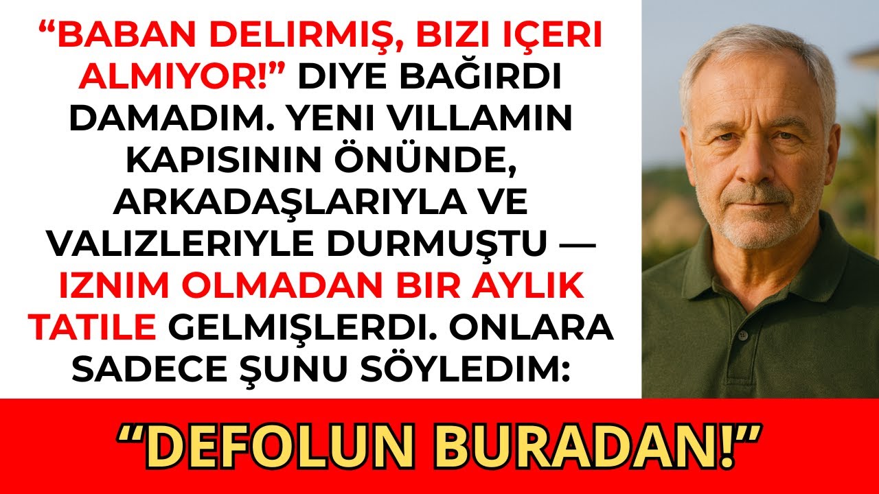 “Baban delirmiş, bizi villasına almıyor! Kapının önünde bekliyoruz...”