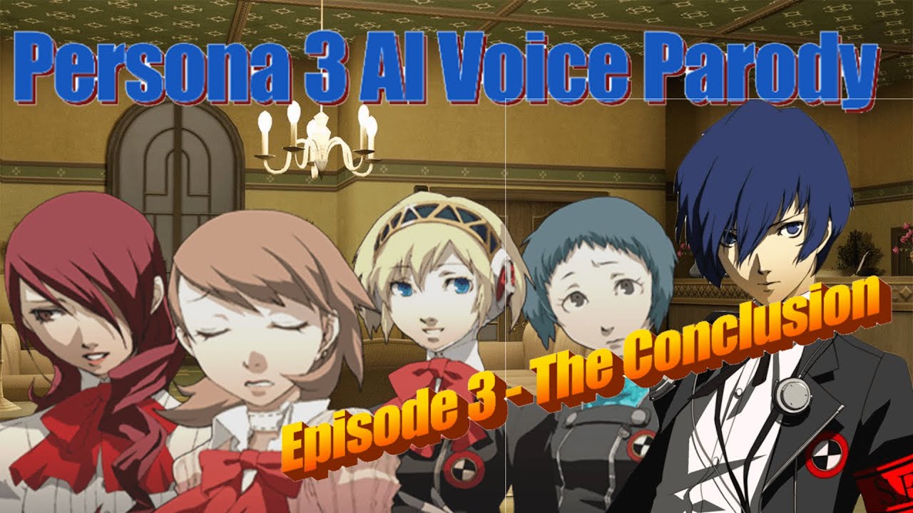 Persona 3 AI Voice Parody Episode 3 - The Conclusion