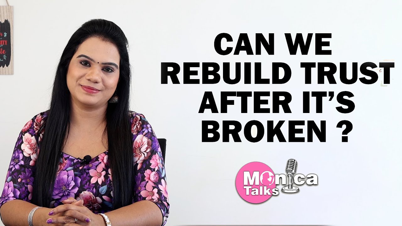 How to Rebuild Trust After it's Broken | Relationship Theory | Rebuilding Trust | MonicaTalks