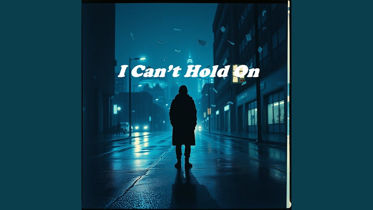 I Can’t Hold On