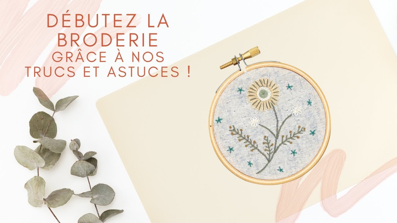 Débutez la broderie grâce à nos trucs et astuces !