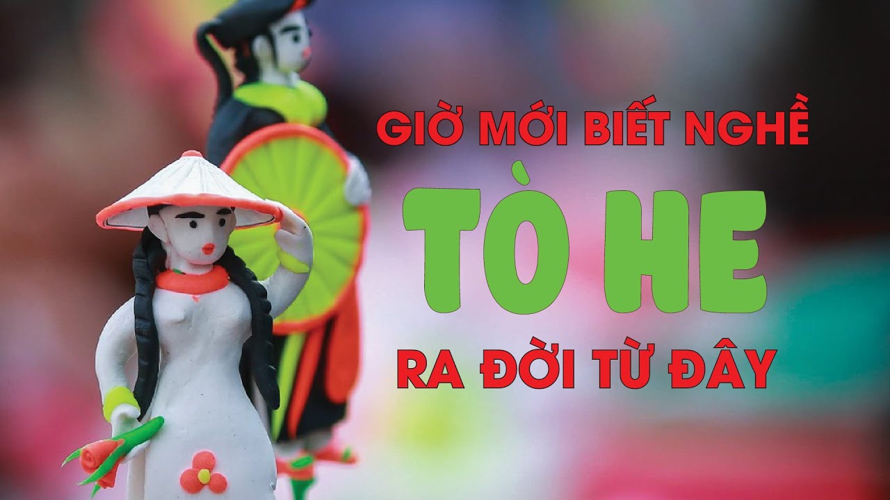 Nguồn gốc nghề nặn t&ograve; he