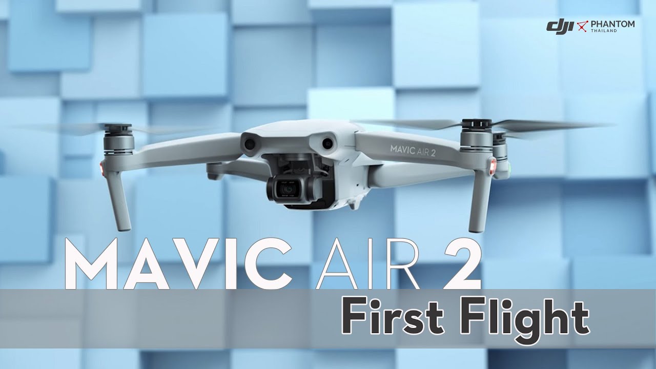 แกะกล่องพร้อมบินครั้งแรก : Mavic Air 2 first Flight By DJI Phantom Thailand