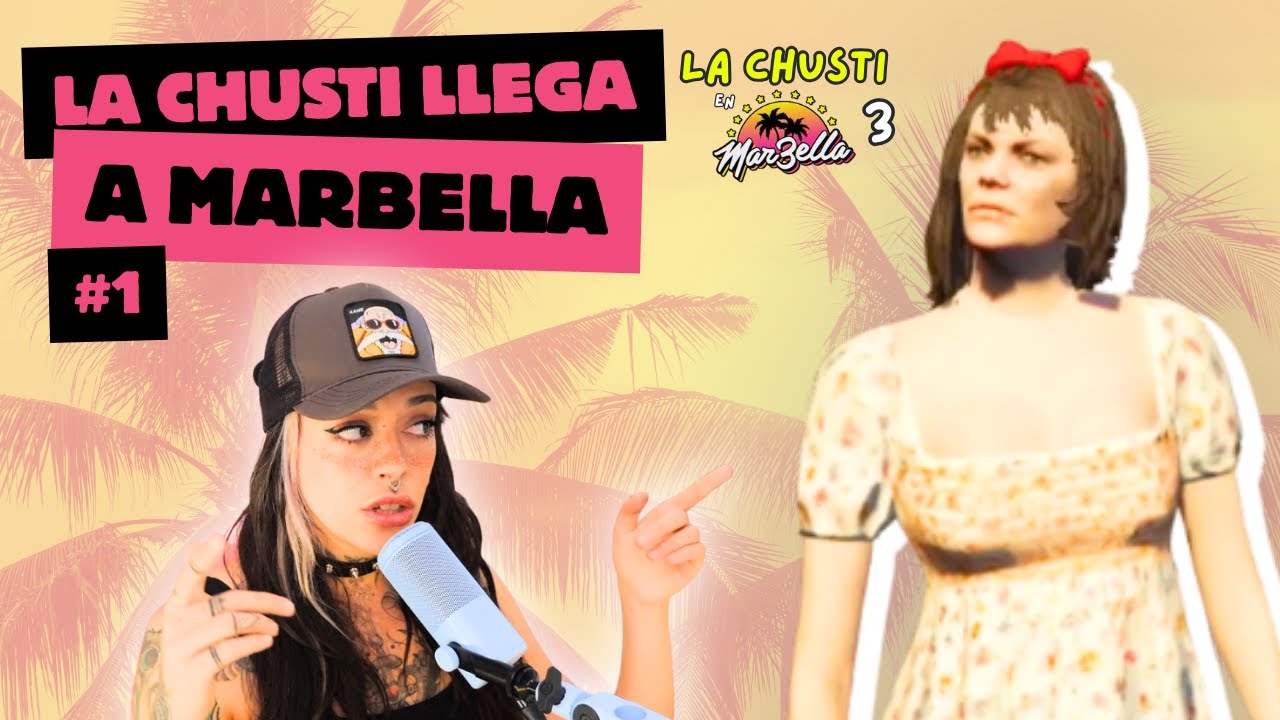 La CHUSTI llega MARBELLA | MEJORES MOMENTOS MARBELLA 3 | DÍA 1