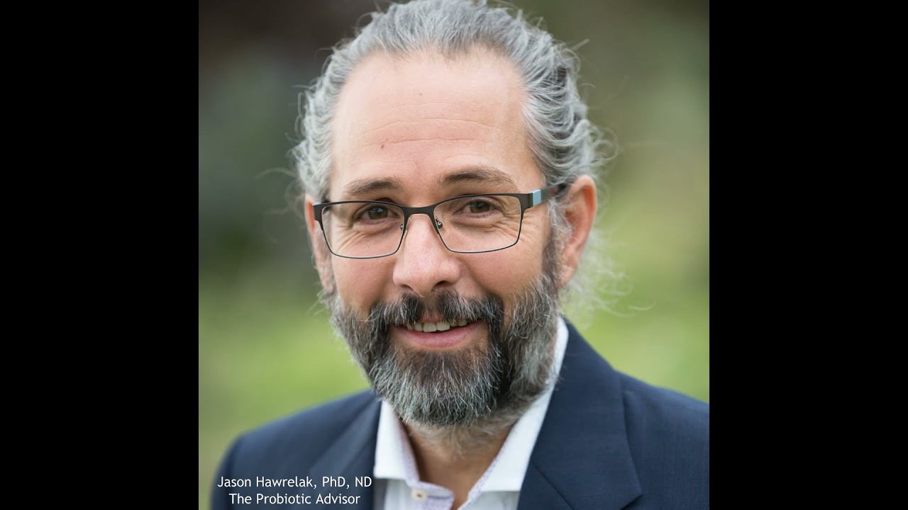Probiotics with Dr. Jason Hawrelak The Probiotic Advisor