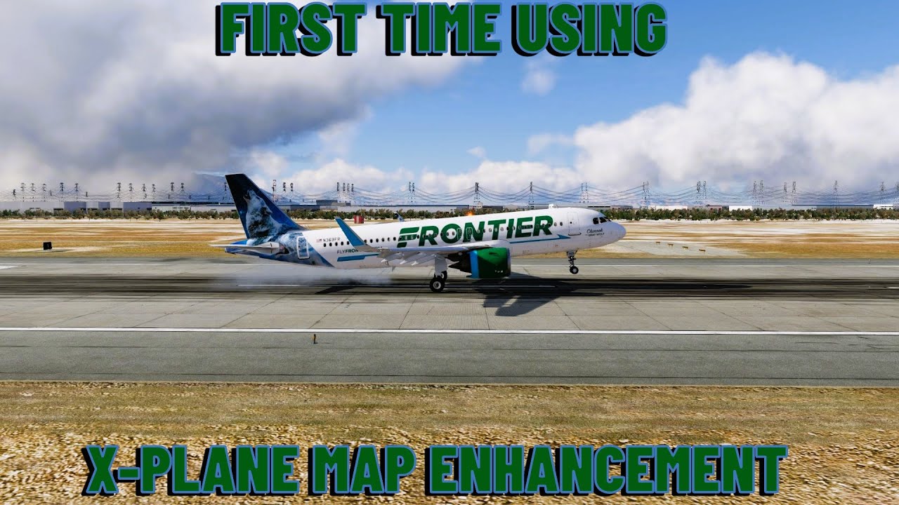 ✈️FRONTIER OPS✈️TOLISS a320🏞️X-PLANE MAP ENHANCEMENT✈️FLIGHTS AROUND AMERICA🏜️