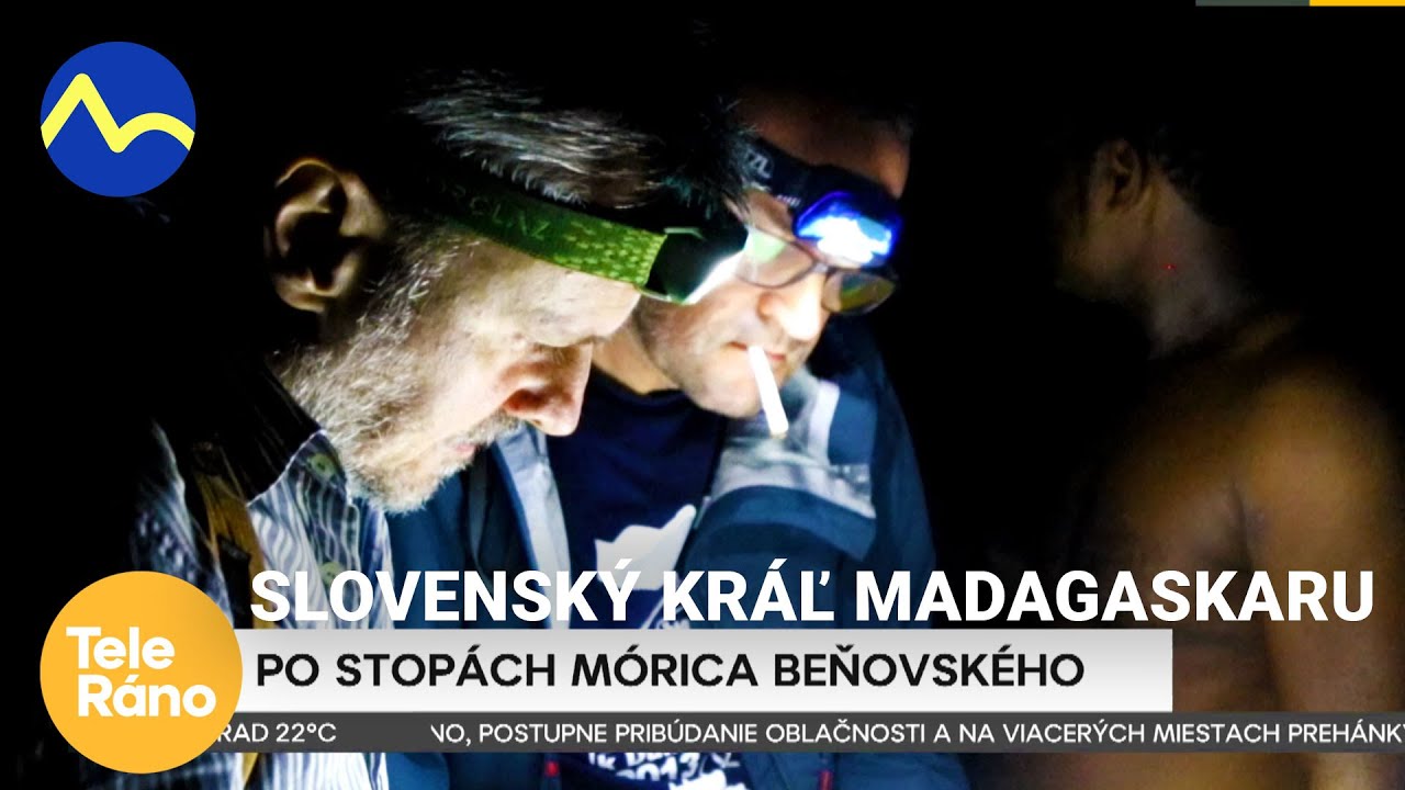 Móric Beňovský - po stopách kráľa Madagaskaru | Teleráno