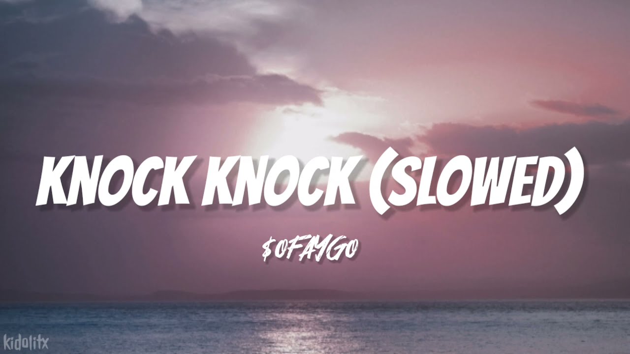 $oFaygo - Knock Knock (Slowed + Reverb) | she like faygo you getting bigger