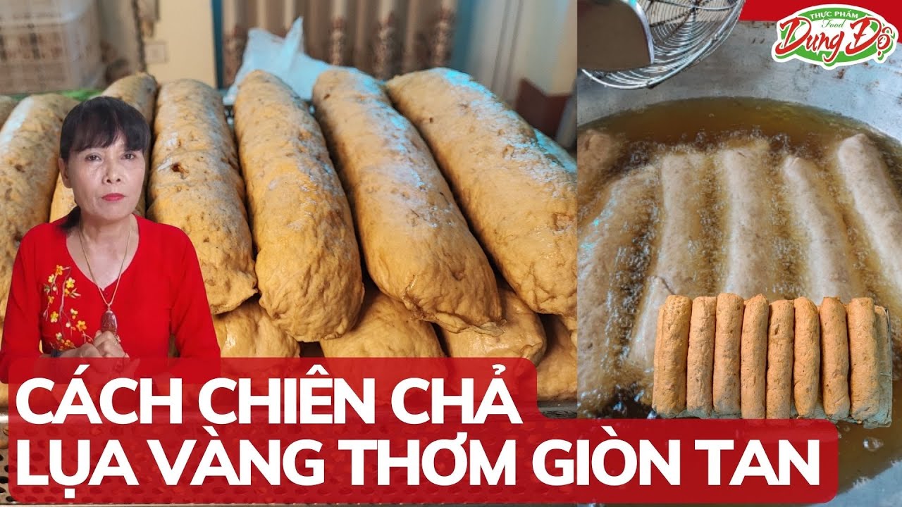 CÁCH CHIÊN CHẢ LỤA VÀNG THƠM GIÒN TAN | DUNG ĐỘ GIÒ CHẢ SẠCH 3 KHÔNG