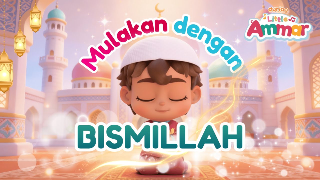 Bismillah Dari Pengasas Omar & Hana | Little Ammar Belajar Jadi Anak Soleh Ingat Allah & Rasulullah