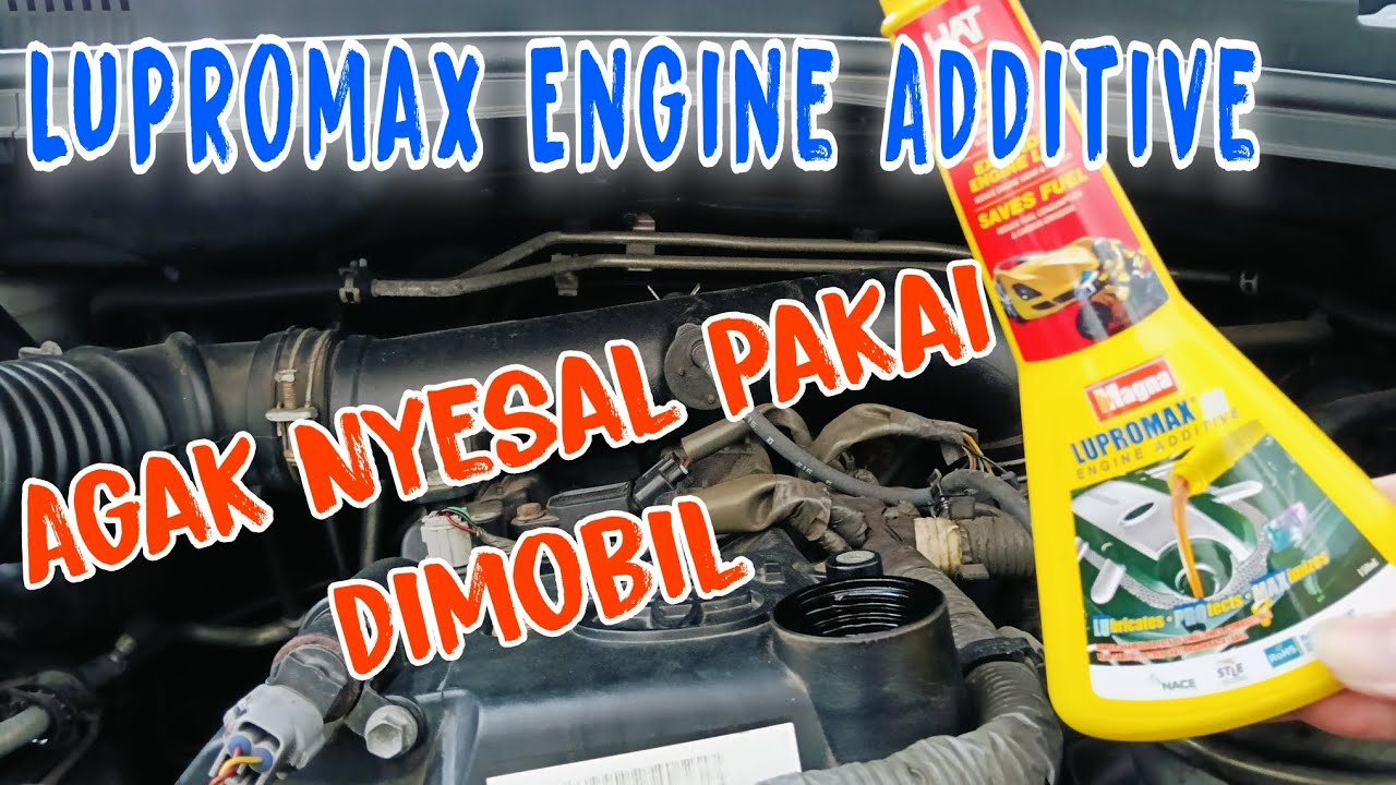Lupromax Engine Additive, Sekali Saja Pakai ini diMobil