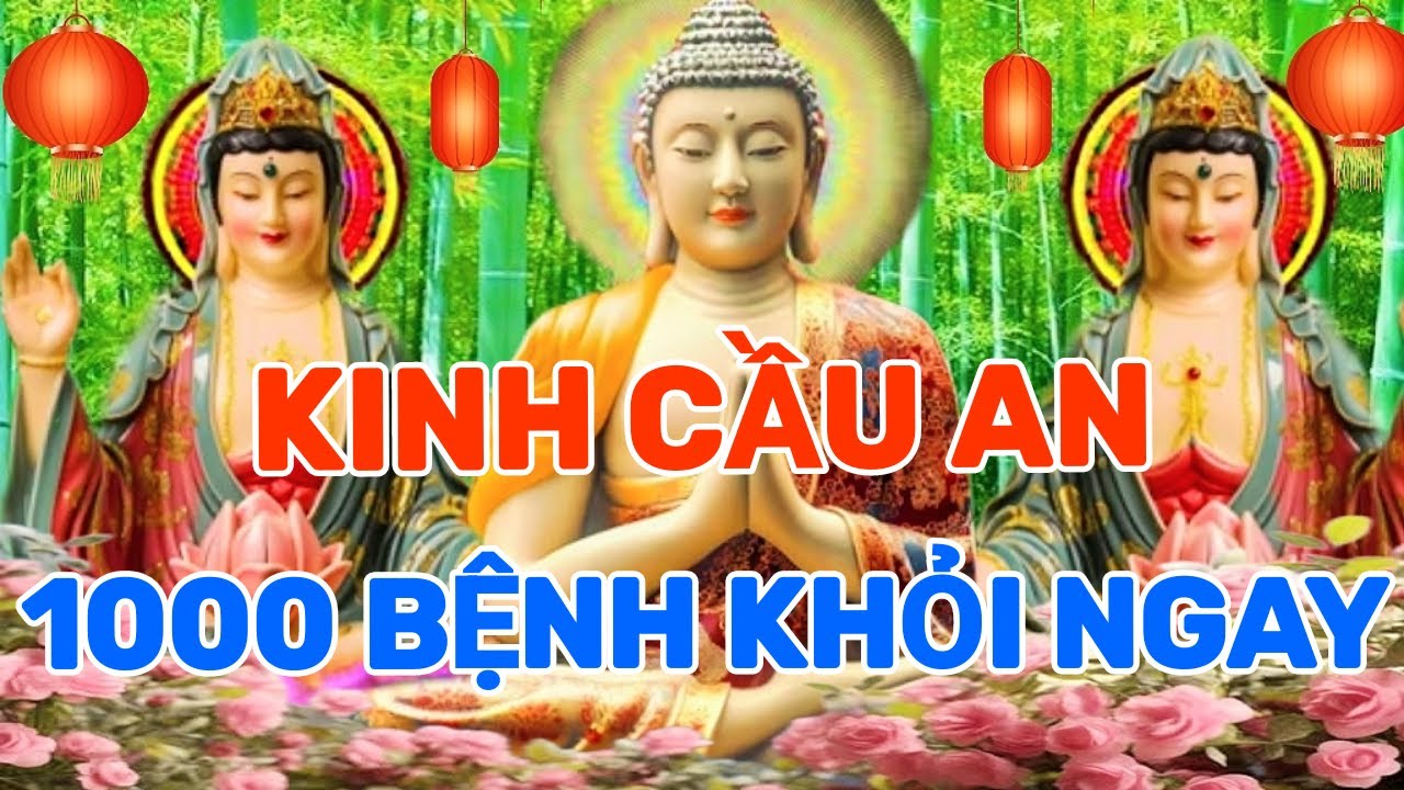 Thành Tâm Nghe Kinh Cầu An Sám Hối Phật Phù Hộ Hết Bệnh Tật, Nhiều Sức Khỏe Tài Lộc Ùa Về Đầy Túi !