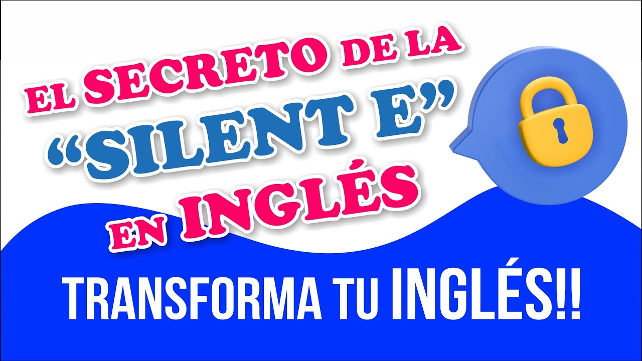 Mejora tu pronunciación al instante con el truco de la E silenciosa.- Aprende inglés