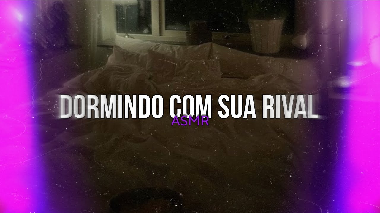 ASMR - Dormindo com sua rival..mas termina em ... [Enemies to lovers]