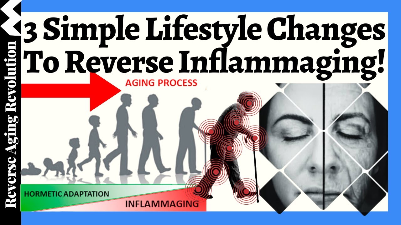 REVERSE Inflammaging : 3 Lifestyle CHANGES You Can Make Today To COUNTER Inflammation Naturally!