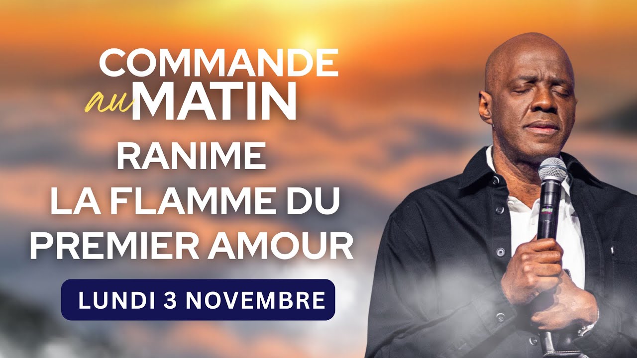 Ranime la flamme du premier amour | COMMANDE AU MATIN - Apôtre Yvan CASTANOU
