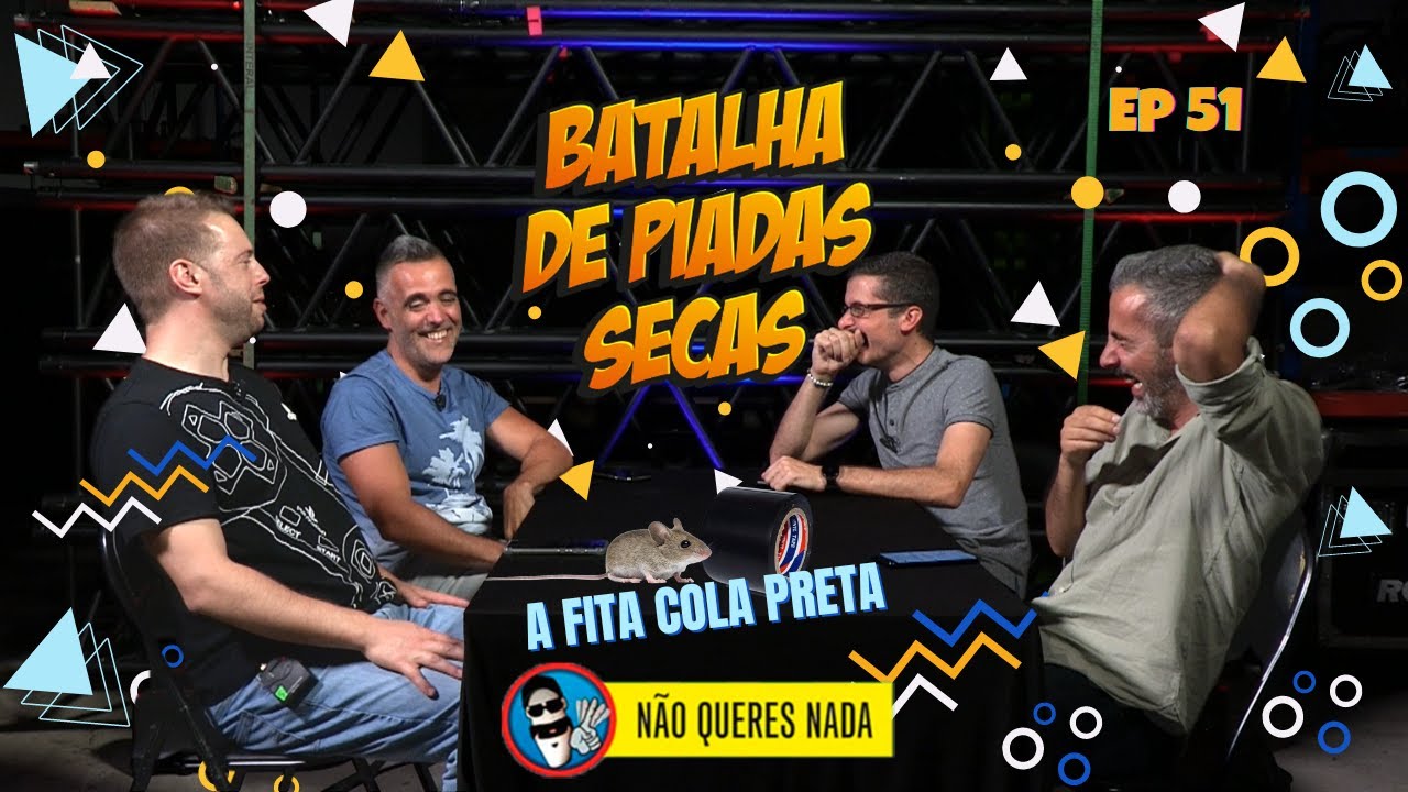 Batalha de Piadas Secas Ep. 51 - A Fita Cola Preta | Não Queres Nada