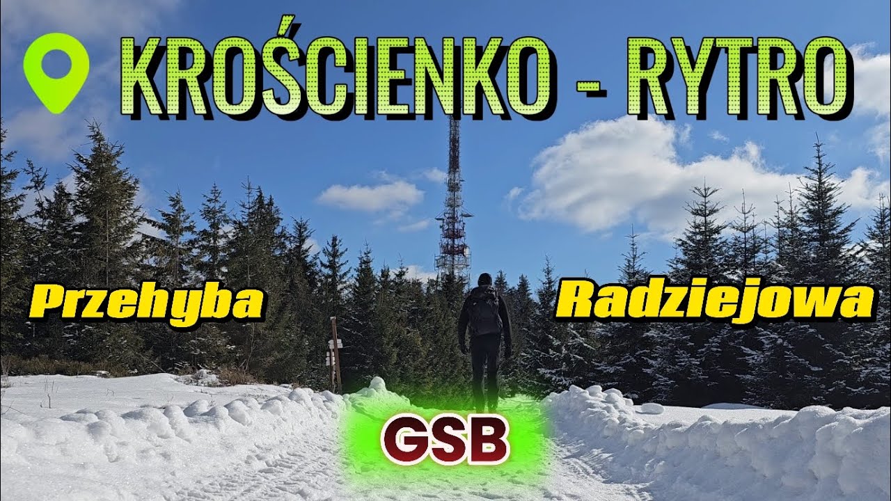 KROŚCIENKO NAD DUNAJCEM – RYTRO (Przehyba/Radziejowa) - Długi marsz GSB