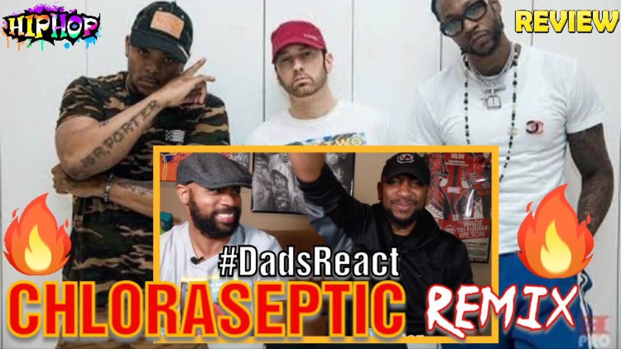 DADS REACT | CHLORASEPTIC (REMIX) x EMINEM Ft. 2 CHAINZ & PHRESHER | BREAKDOWN
