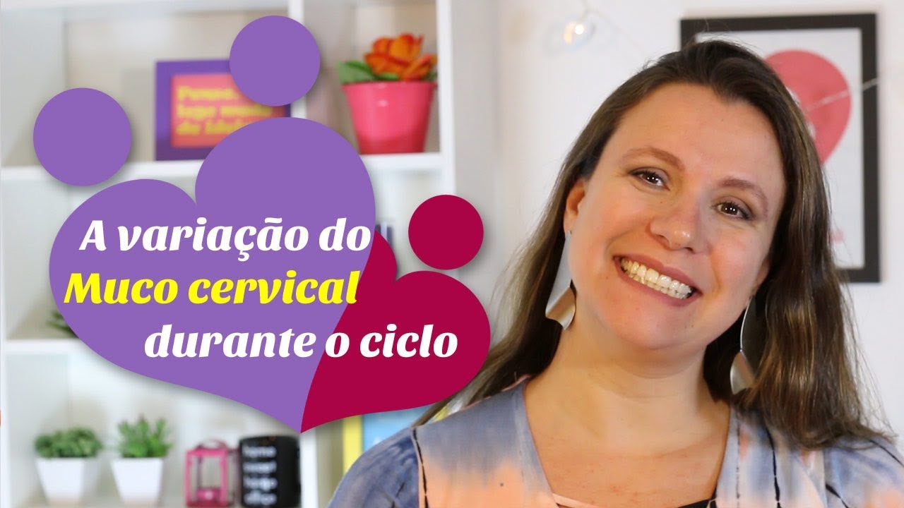Muco cervical | Tipo de muco vaginal em cada fase do ciclo menstrual e o corrimento
