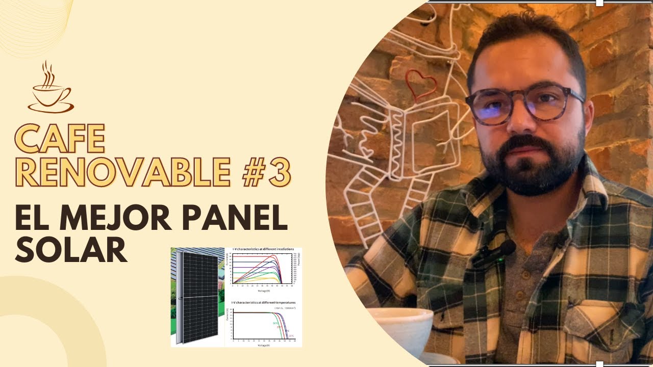 CAFÉ RENOVABLE #3  El Mejor Panel Solar ☀️✅