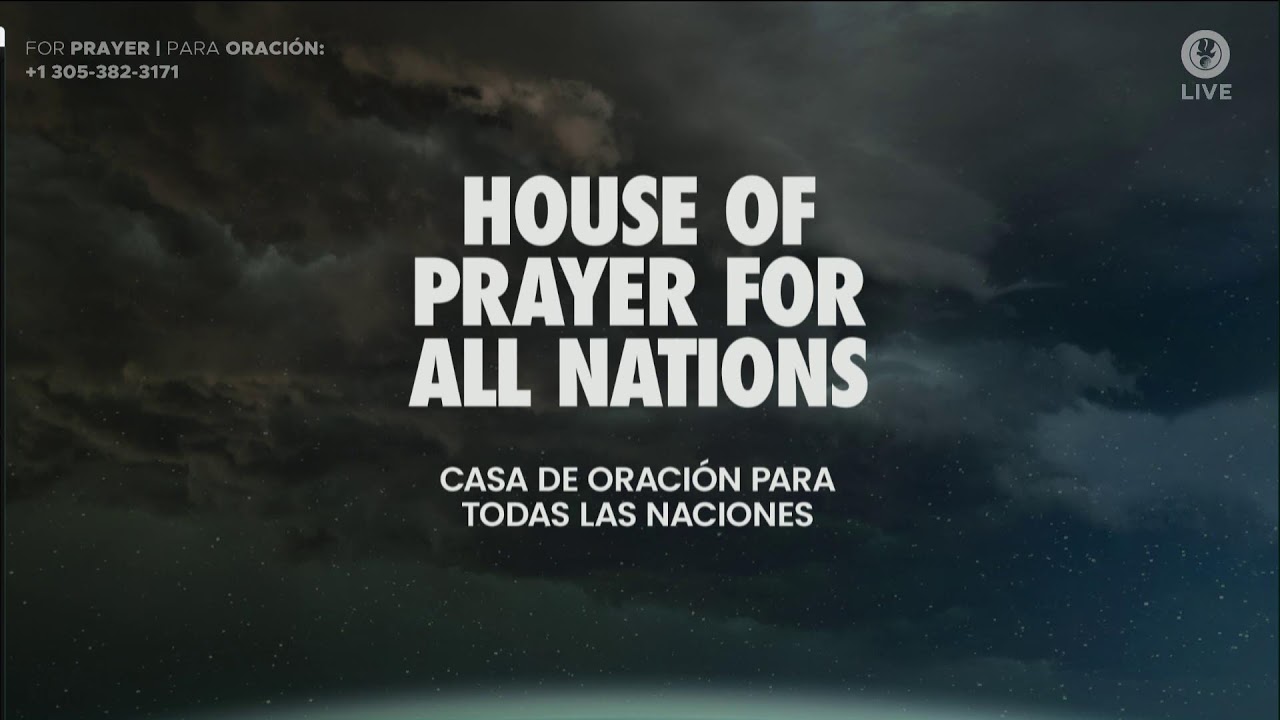 HOUSE OF PRAYER  FOR ALL NATIONS  LIVE