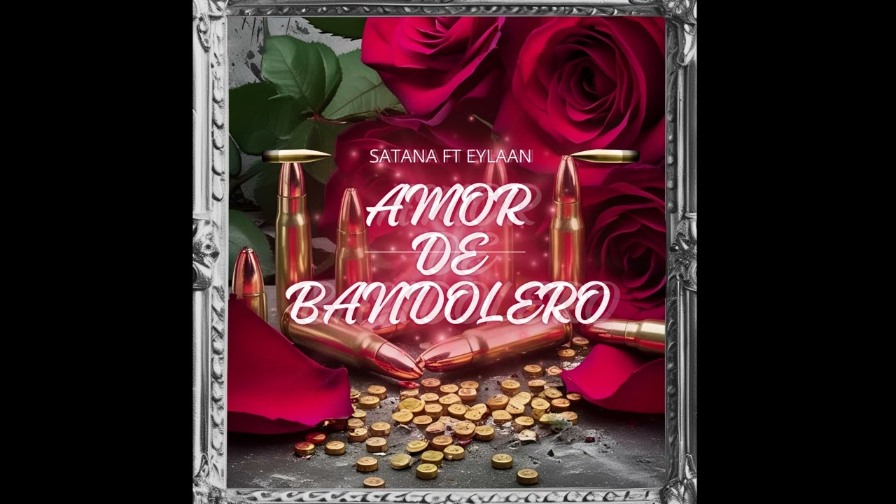 Amor de bandolero - Satana ft Eylan