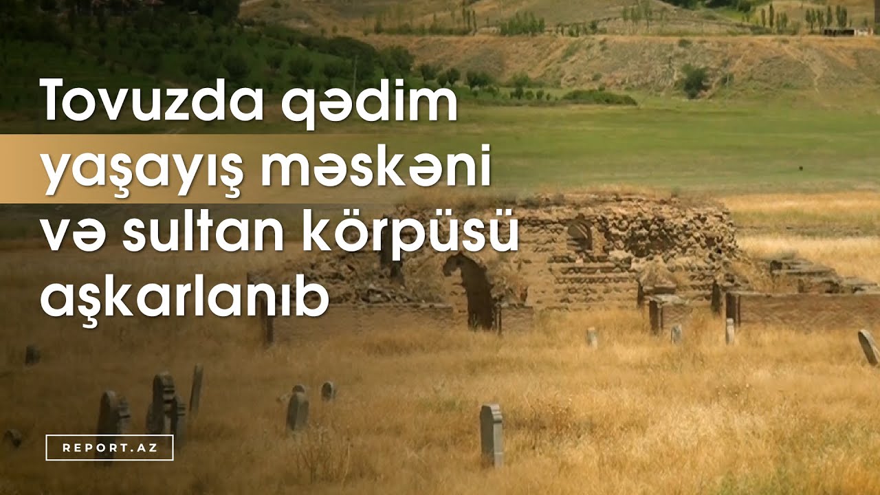 Tovuzda qədim yaşayış məskəni və sultan körpüsü aşkarlanıb