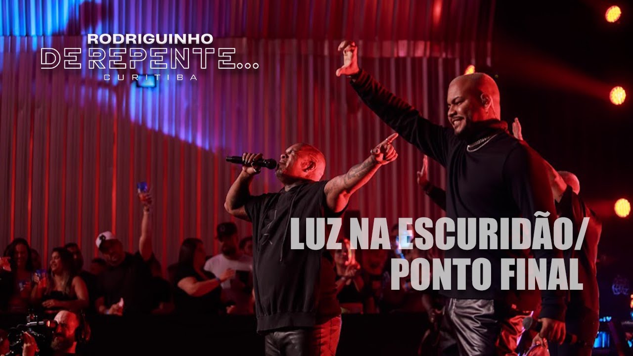 Rodriguinho e Gamei - Luz na Escurid&atilde;o  / Ponto Final [DE REPENTE... CURITIBA - Ao Vivo]