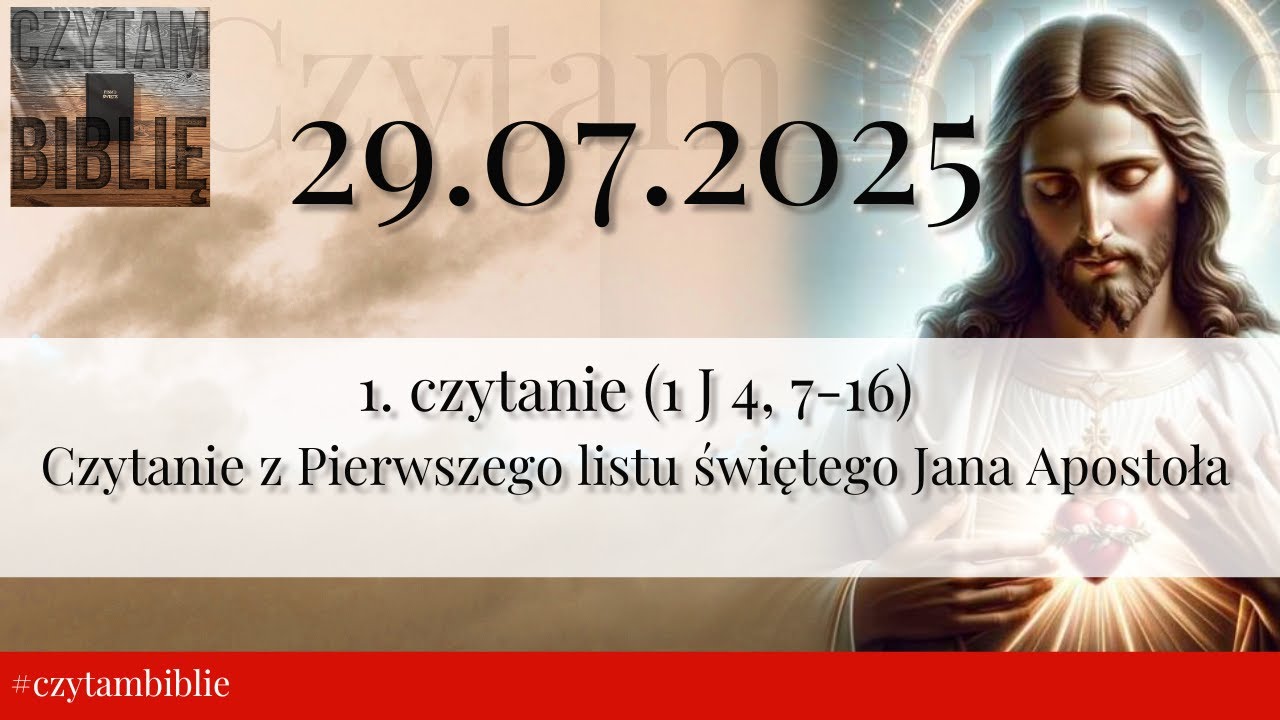 🗓️ 29.07.2025 - 1 CZYT. NA DZIŚ - (1 J 4, 7-16) Jeżeli miłujemy się wzajemnie, B&oacute;g trwa w nas