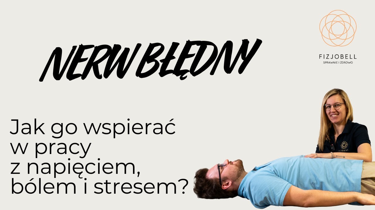 Jak wspierać nerw błędny w pracy z napięciem, bólem i stresem?