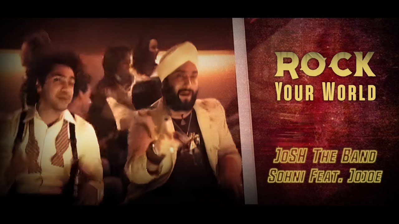 JoSH the Band - Rock Your World (Sohni feat. Jojoe) | Mausam | Official Music Video