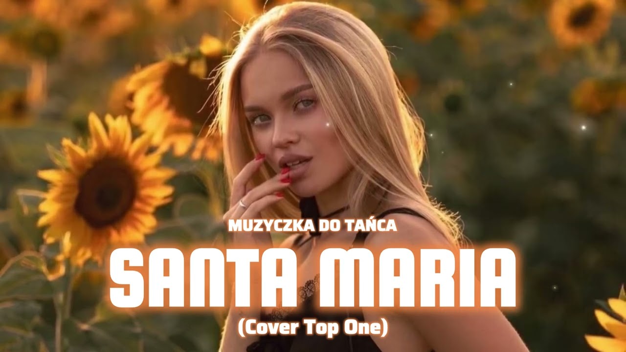 Muzyczka do Tańca - Santa Maria (Cover Top One)