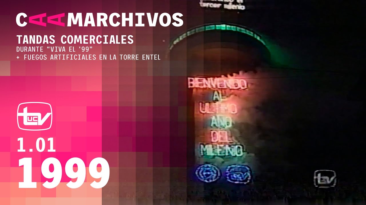 Tandas Comerciales Canal 13 + Fuegos Artificiales en Torre Entel @ 1 de enero de 1999