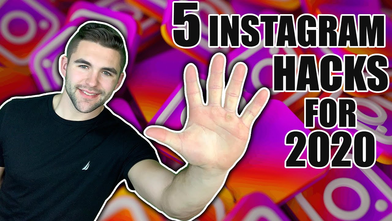 5 INSTAGRAM HACKS YOU NEED TO KNOW IN 2020