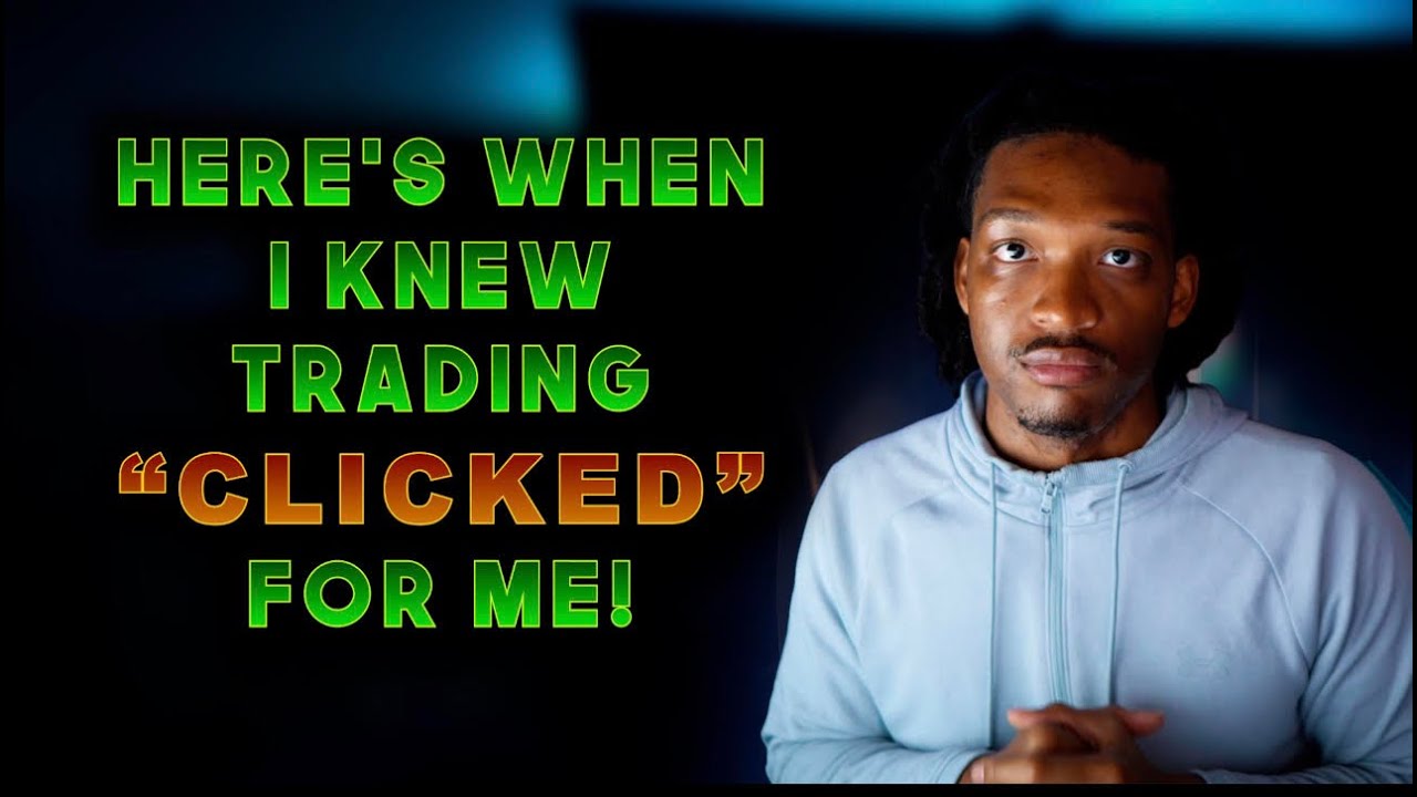 Here's when I knew trading clicked for me