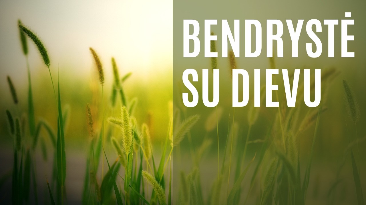 BENDRYSTĖ SU DIEVU
