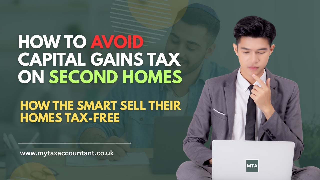 How to Avoid Capital Gains Tax on Second Homes in the UK | Smart Legal Tips | MTA