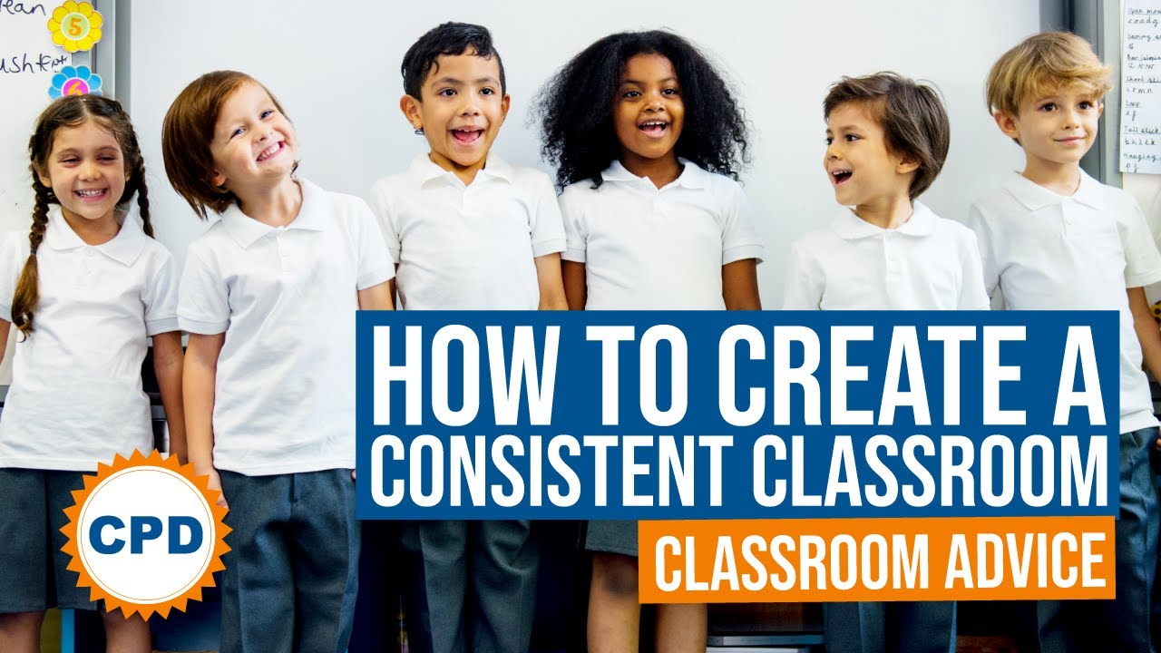 How To Create A Consistent Classroom - Why Consistency Is Important for Teachers - Teacher Tips