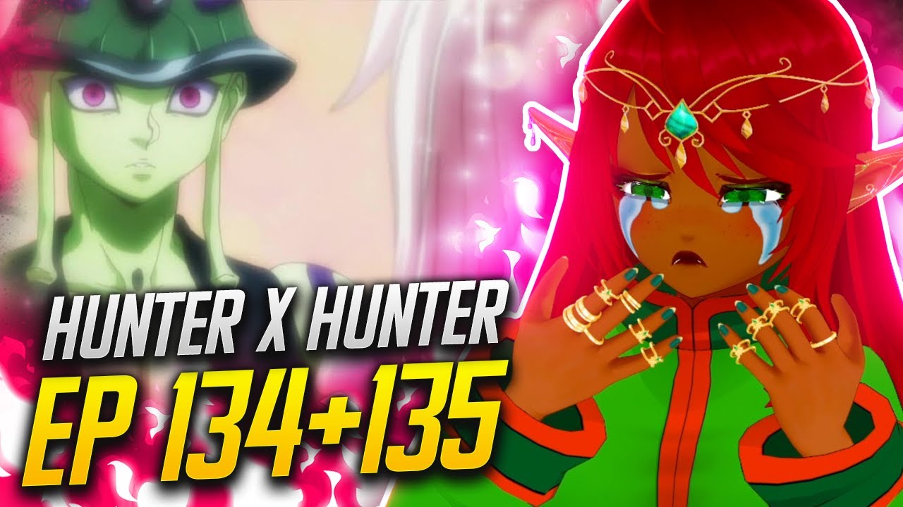 This broke me... | Hunter x Hunter Ep 134/135 Reaction
