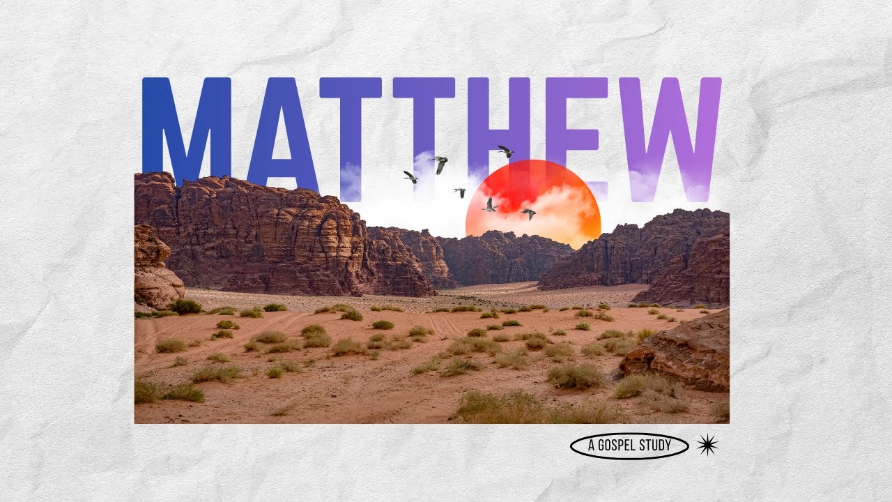 Matthew Week 6