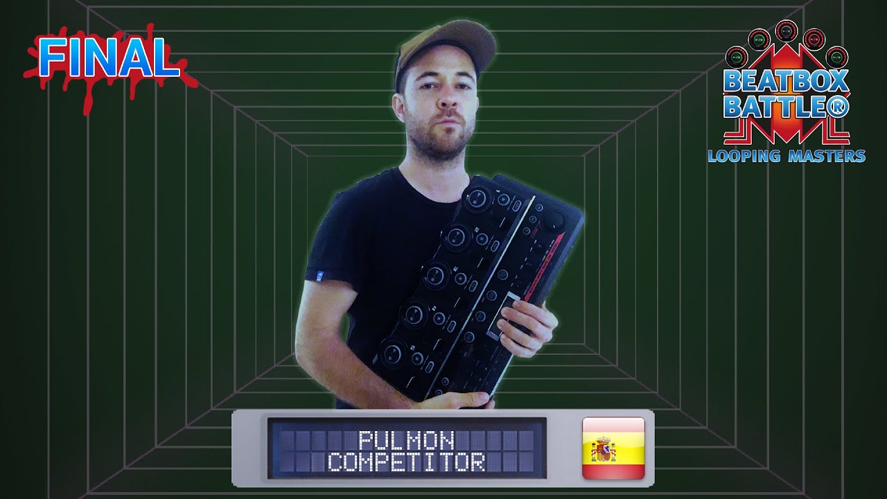 Pulmon from Spain - Final Set - Beatbox Battle Looping Masters