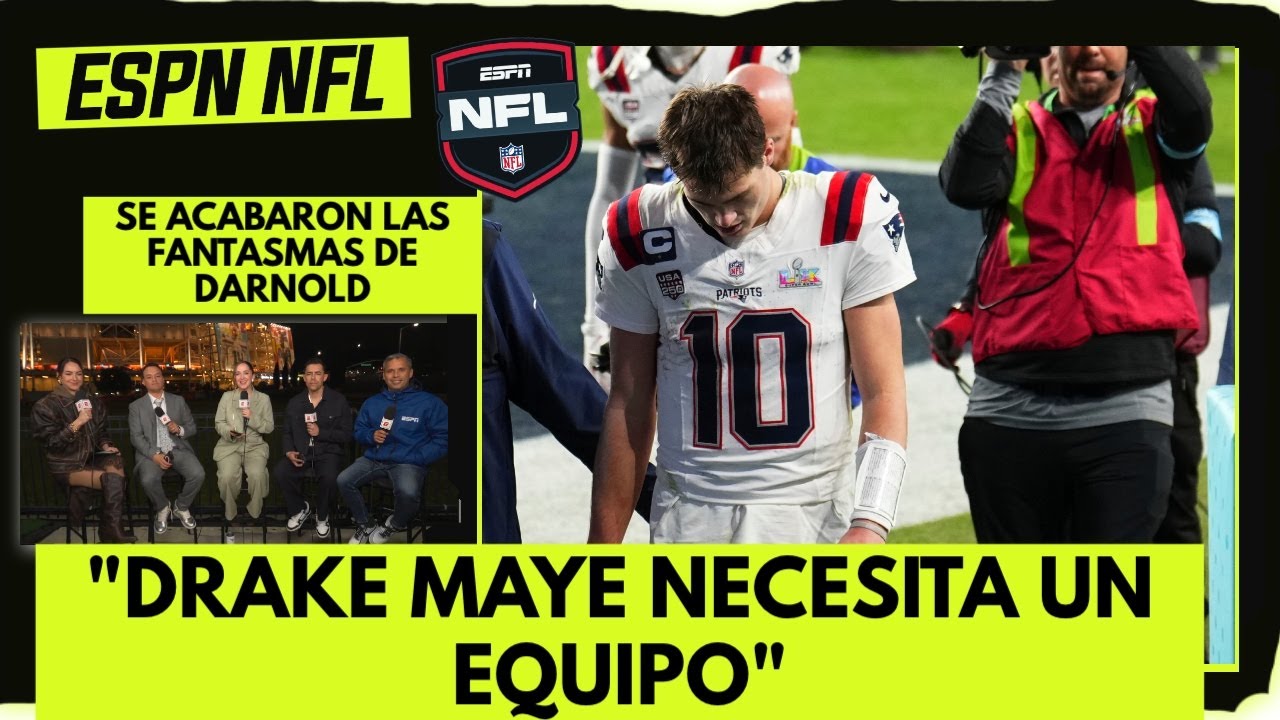 DRAKE MAYE NO es TOM BRADY. NECESITA a un EQUIPO que le APOYE la TEMPORADA que VIENE | ESPN NFL