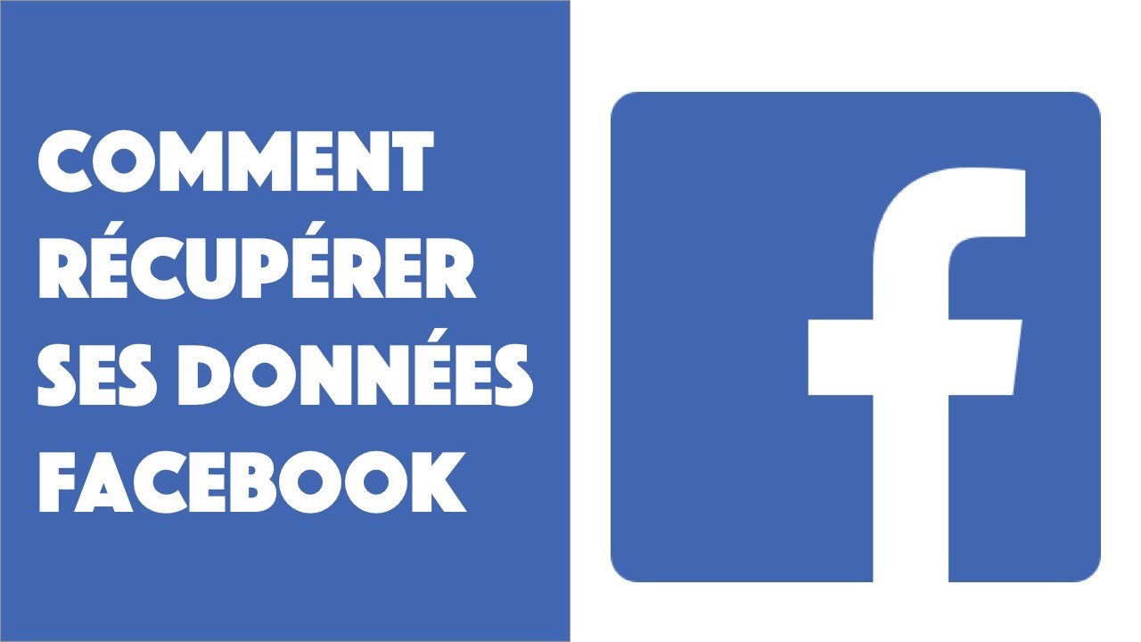 Comment récupérer ses données Facebook (photos, vidéos...)