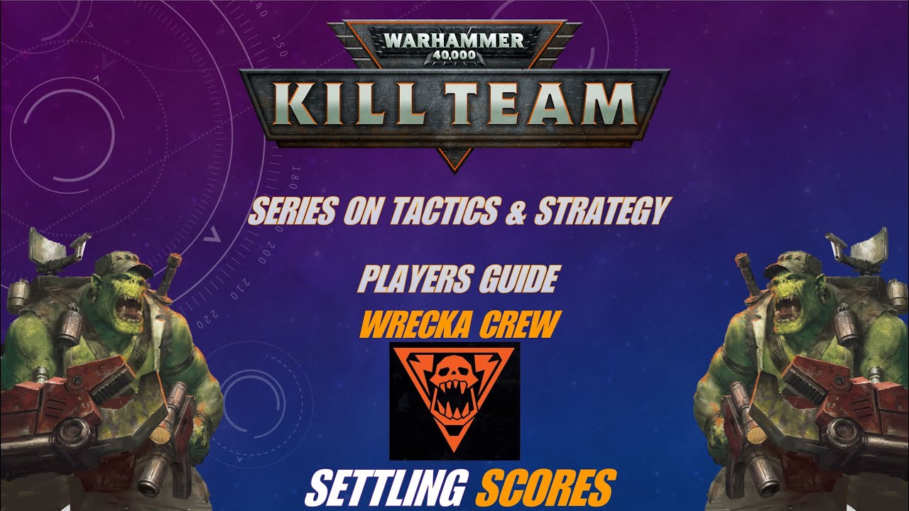 Wrecka Crew - Players Guide - Settling Scores - Kill Team