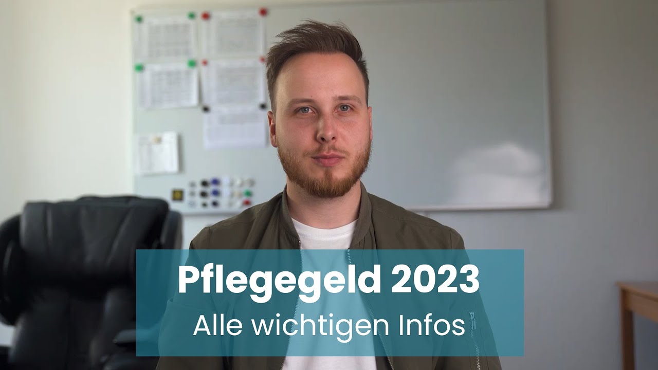 Pflegegeld 2023 Alle Infos in einem Video