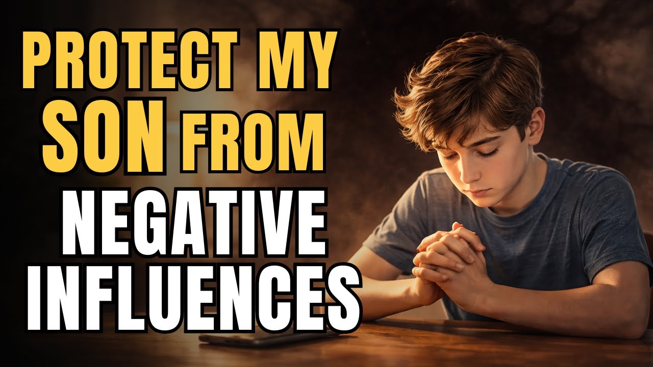 Empower My Son Now to Resist Bad Influences | A Parenter Prayer